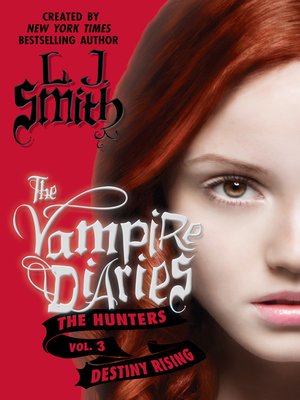 cover image of The Vampire Diaries: The Hunters: Destiny Rising